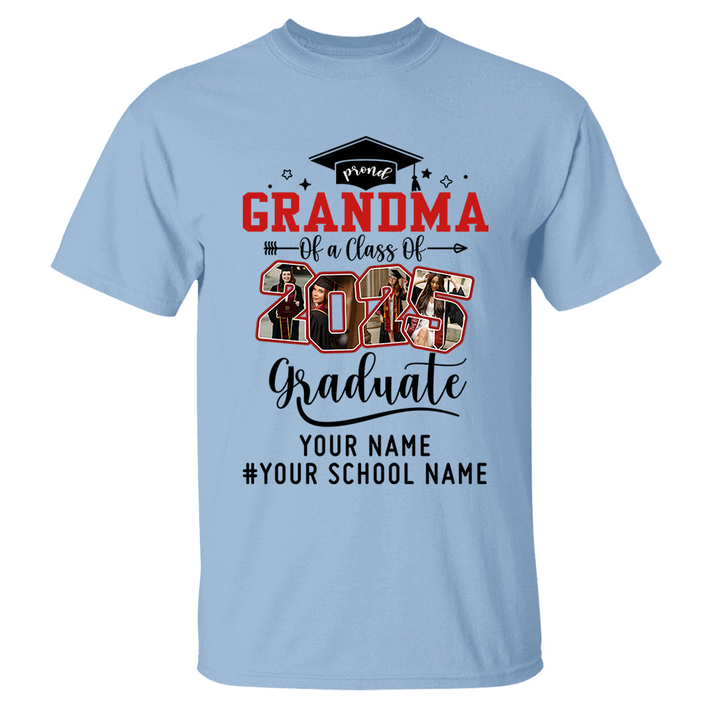 Proud Grandma Of A Class Of 2025 Graduate Shirt, Custom Graduate Family Shirt, Perfect Customized Graduation Gift - Graduate, Family, Funny YN1302 Tm01