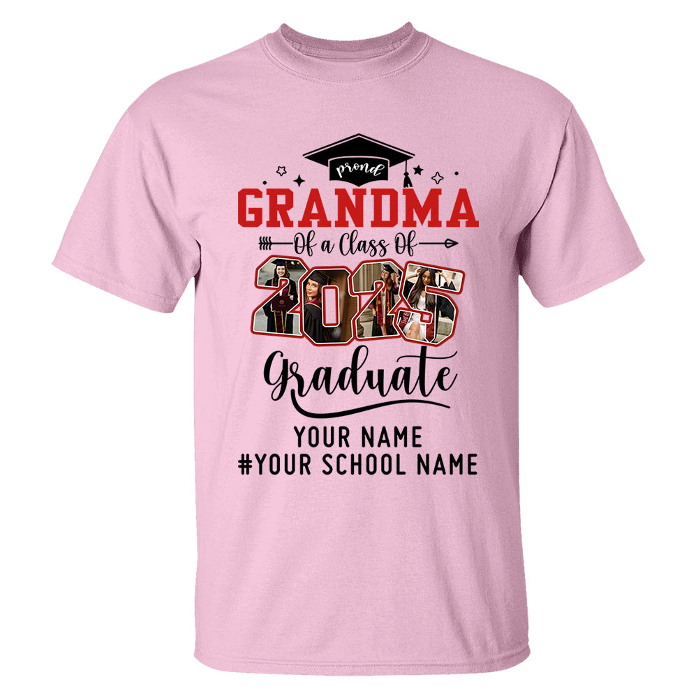 Proud Grandma Of A Class Of 2025 Graduate Shirt, Custom Graduate Family Shirt, Perfect Customized Graduation Gift - Graduate, Family, Funny YN1302 Tm01