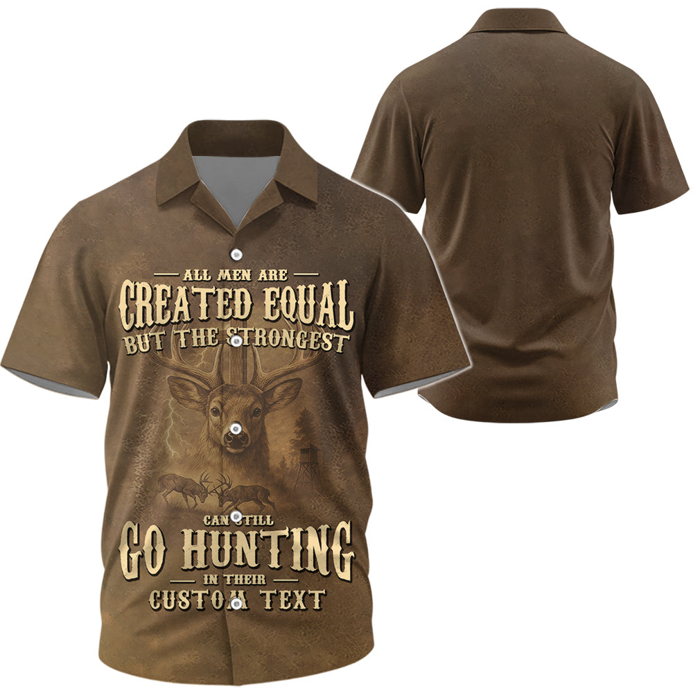 All Men Created Equal Strongest Hunting Personalized All Over Print Shirt Li29