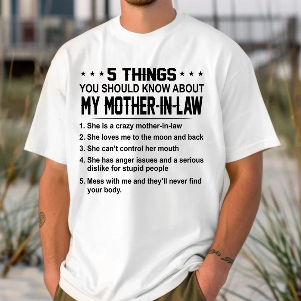 5 Things You Should Know About My Mother In Law Shirt Perfect Gift For Son-In-Law