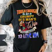 Tough Enough To Be A Grumpy Old Man's Wife Crazy Enough To Love Him Shirt Perfect Gift For Wife