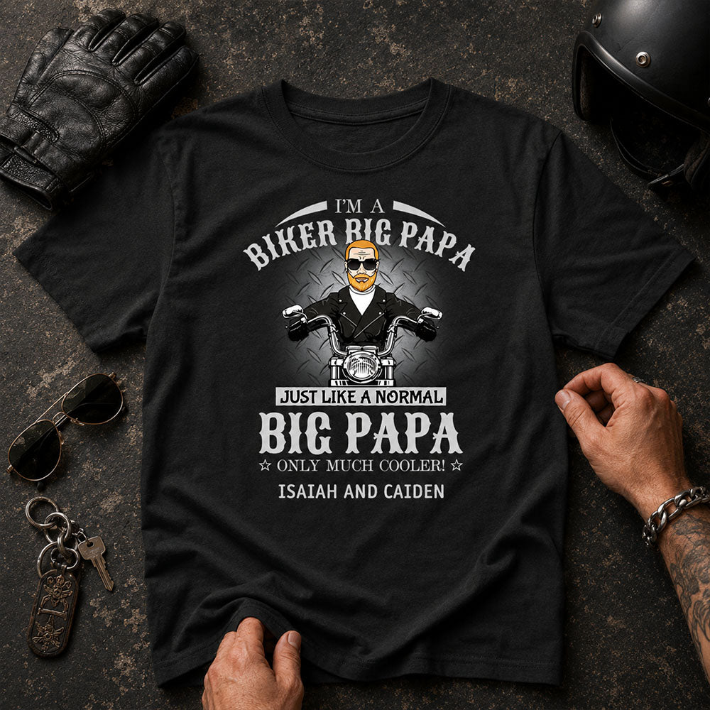 I Am A Biker Papa Just Like A Normal Papa Only Much Cooler Shirt For Grandpa