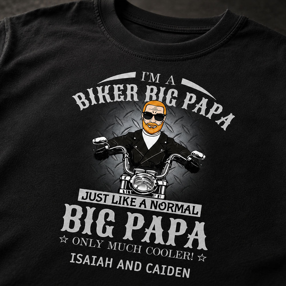I Am A Biker Papa Just Like A Normal Papa Only Much Cooler Shirt For Grandpa