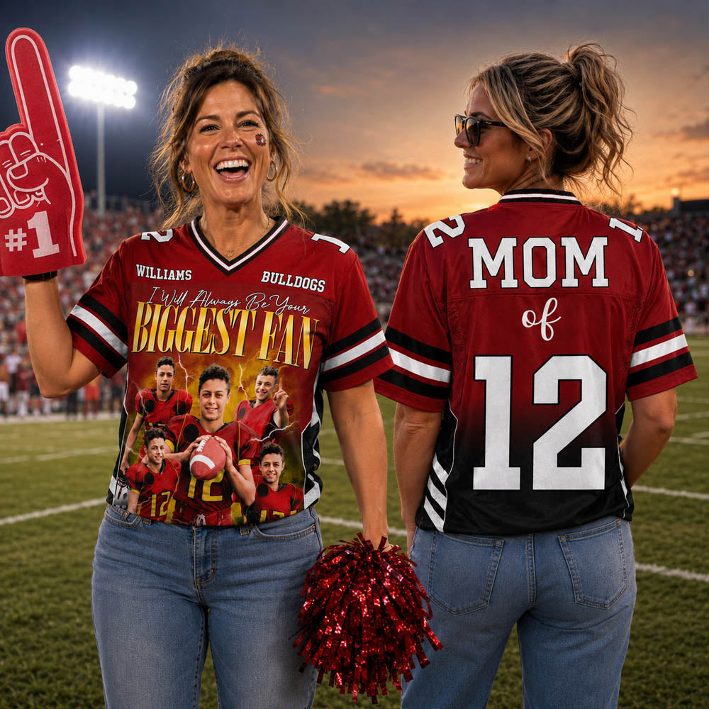 Custom Photo I Will Always Be Your Biggest Fan Custom Football Jersey Gift For Football Mom Dad Game Day Shirt H2511