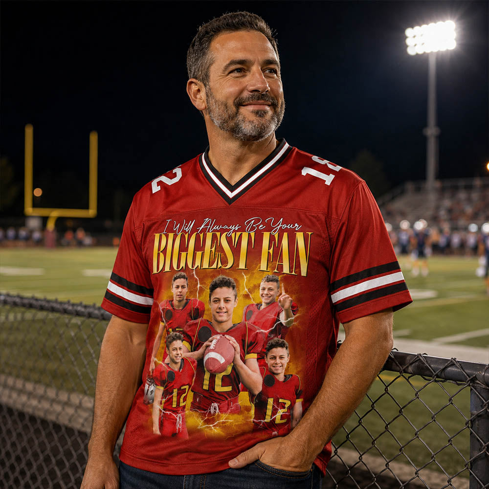 Custom Photo Football Game Day Football Jersey I Will Always Be Your Biggest Fan Gift For Football Lovers H2511