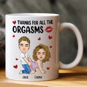 Thanks For All The Orgasms - Couple Personalized Custom Mug - Gift For Husband Wife, Anniversary