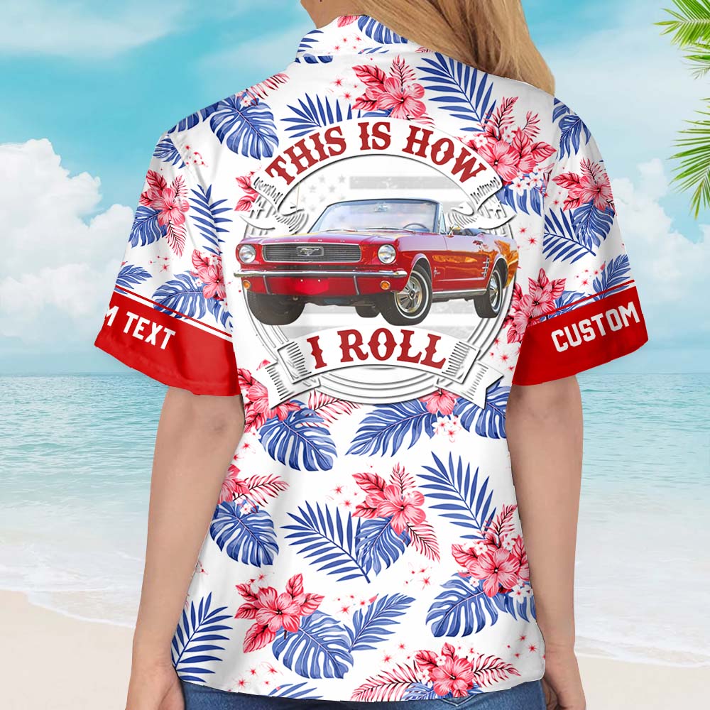 This Is How I Roll - Custom Vehicle Photo Upload Car Hawaiian Shirt A2110