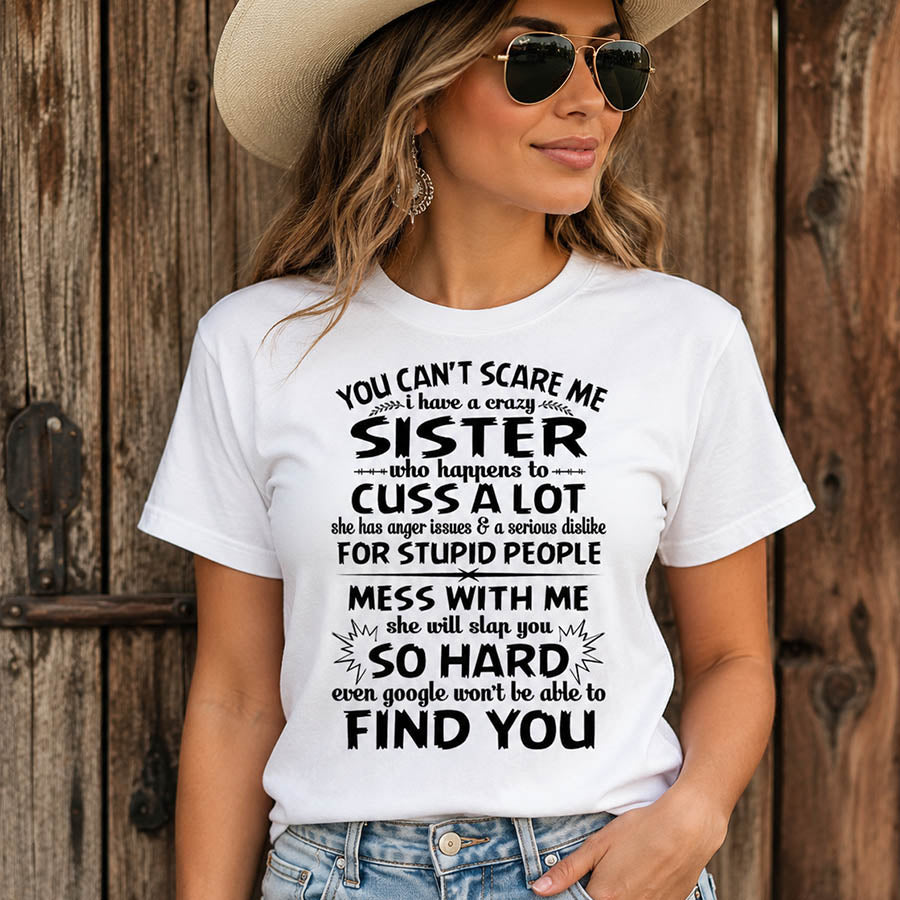 You Can't Scare Me I Have A Crazy Sister Shirt