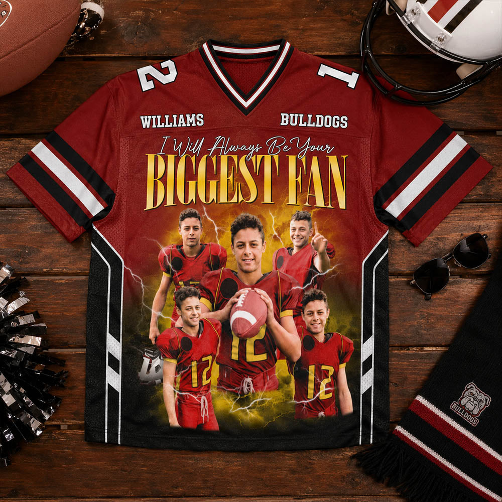 Custom Photo I Will Always Be Your Biggest Fan Custom Football Jersey Gift For Football Mom Dad Game Day Shirt H2511