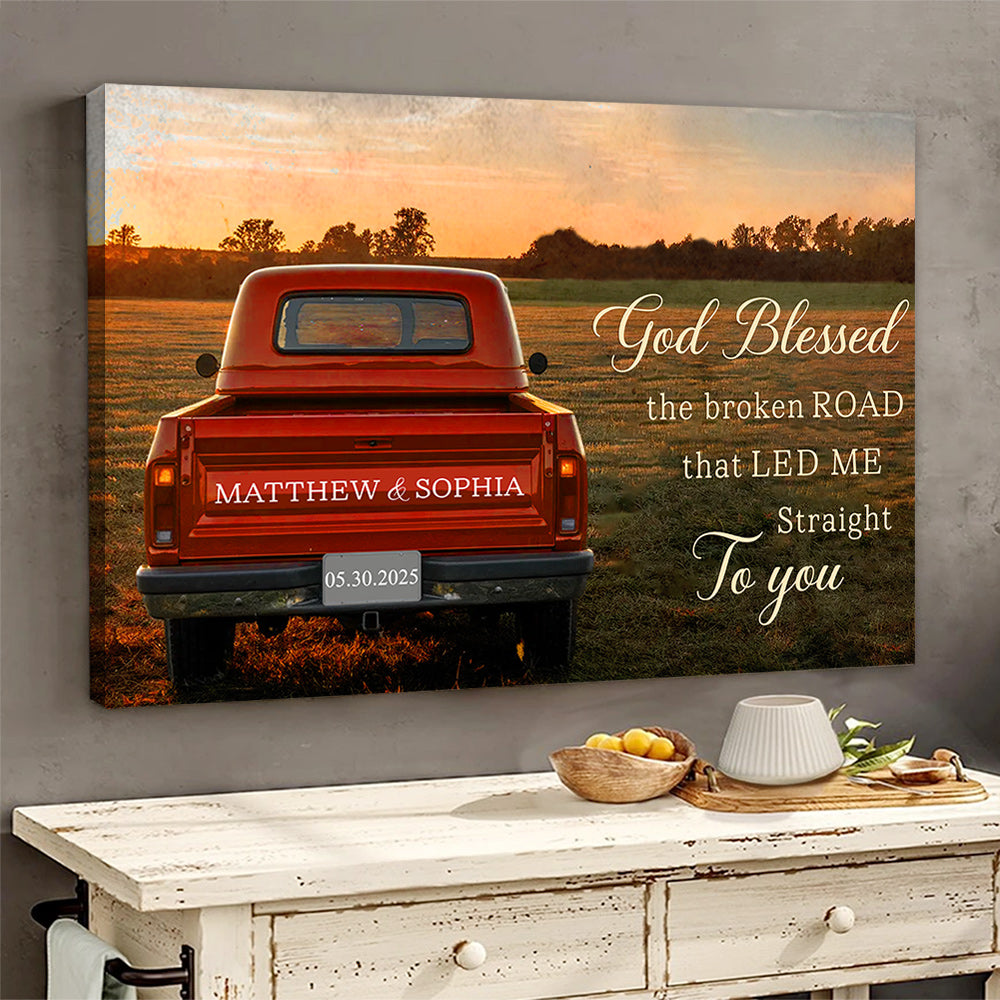 God Blessed The Broken Road Poster Canvas, Personalized Vintage Truck with Couple Names, Wedding Anniversary Gift, Valentine Gift For Wife, Husband Do99