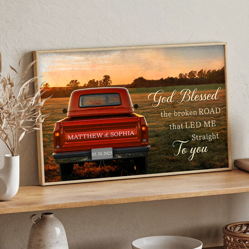 God Blessed The Broken Road Poster Canvas, Personalized Vintage Truck with Couple Names, Wedding Anniversary Gift, Valentine Gift For Wife, Husband Do99