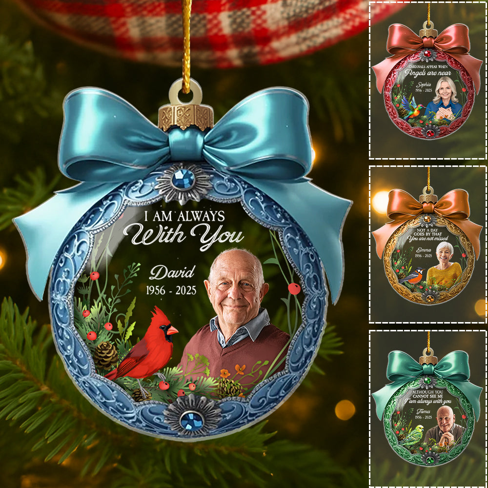 I Am Always With You - Personalized Acrylic Memorial Christmas Ornament NA04