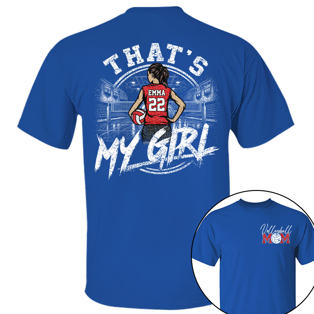 Personalized That's My Girl Shirt, Custom Volleyball Mom Gameday Shirt T1807 VH01