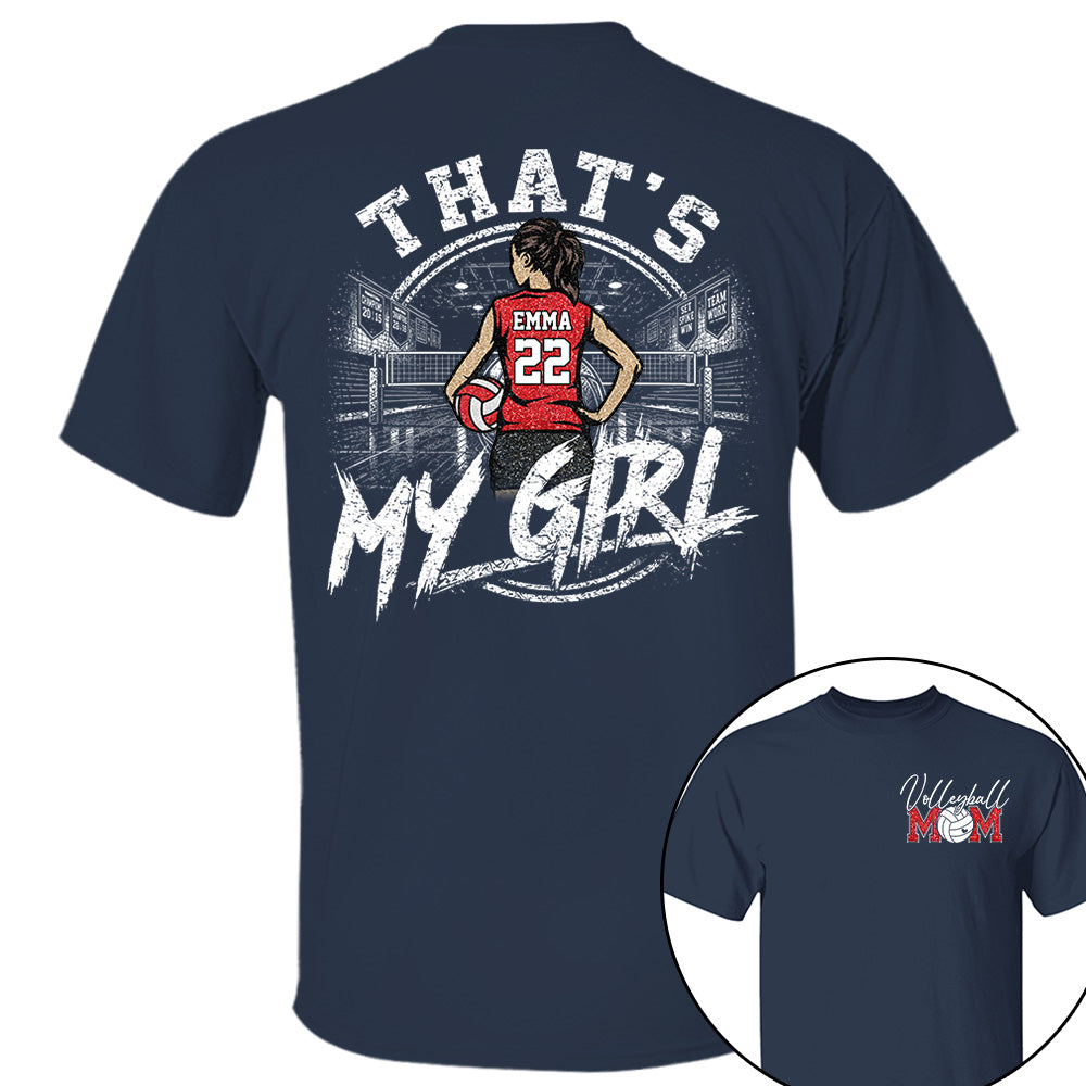 Personalized That's My Girl Shirt, Custom Volleyball Mom Gameday Shirt T1807 VH01