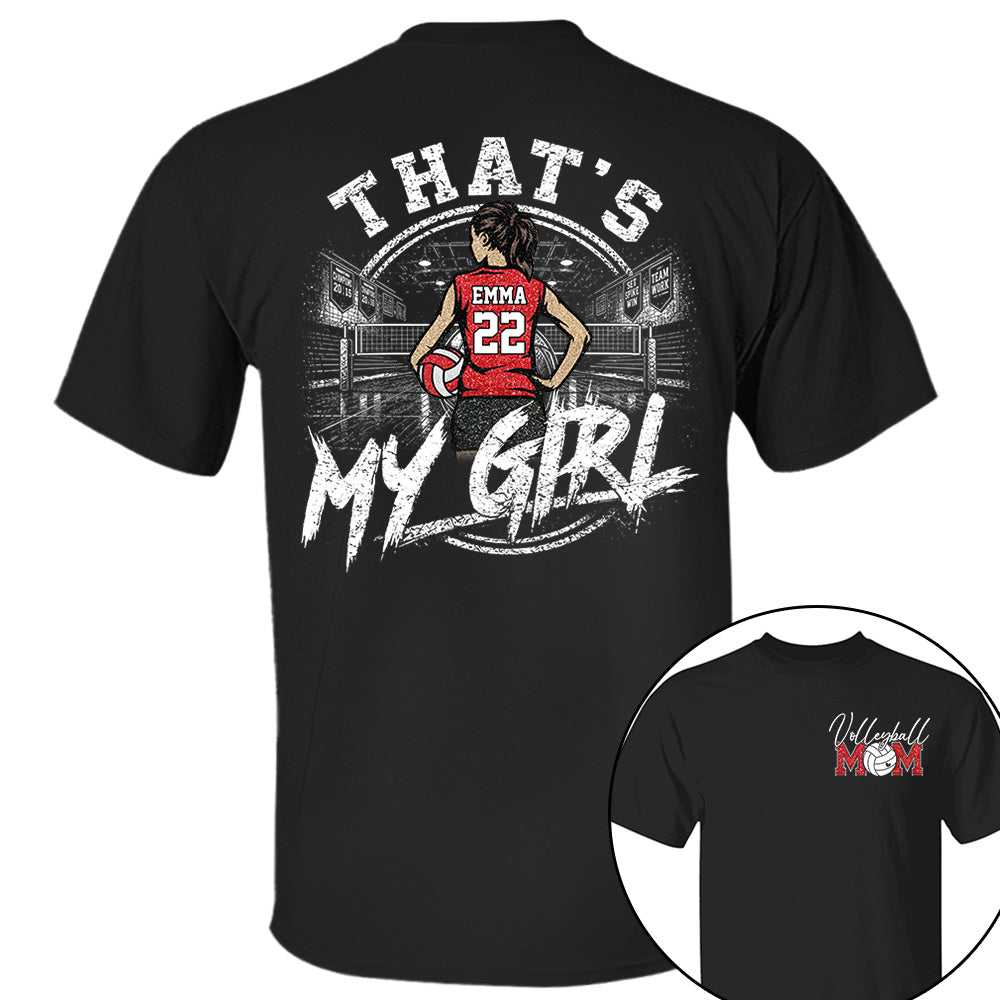 Personalized That's My Girl Shirt, Custom Volleyball Mom Gameday Shirt T1807 VH01