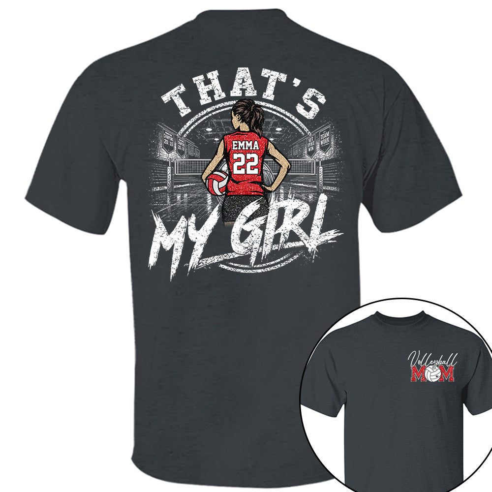 Personalized That's My Girl Shirt, Custom Volleyball Mom Gameday Shirt T1807 VH01