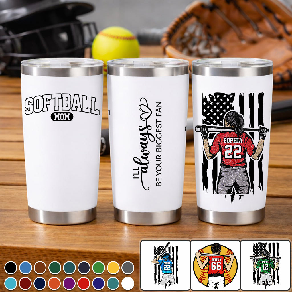 Softball Mom - I'll Always Be Your Biggest Fan Personalized Tumbler For Softball Family NA02 VH01
