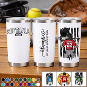 Softball Mom - I'll Always Be Your Biggest Fan Personalized Tumbler For Softball Family NA02 VH01