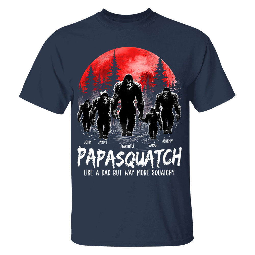 Papasquatch, Like A Grandpa, Just Way More Squatchy - Personalized Shirt Nh00