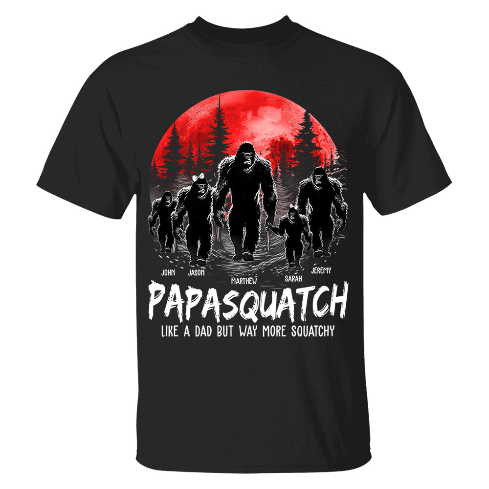 Papasquatch, Like A Grandpa, Just Way More Squatchy - Personalized Shirt Nh00