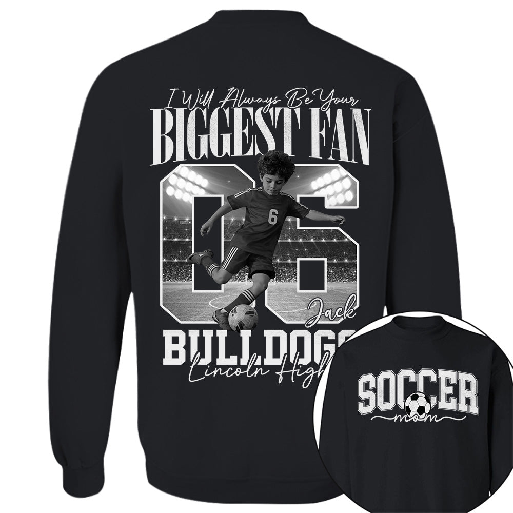 Personalized Soccer Mom Shirt - I'll Always Be Your Biggest Fan - Custom Photo Soccer Player Gift For Soccer Lovers T1807