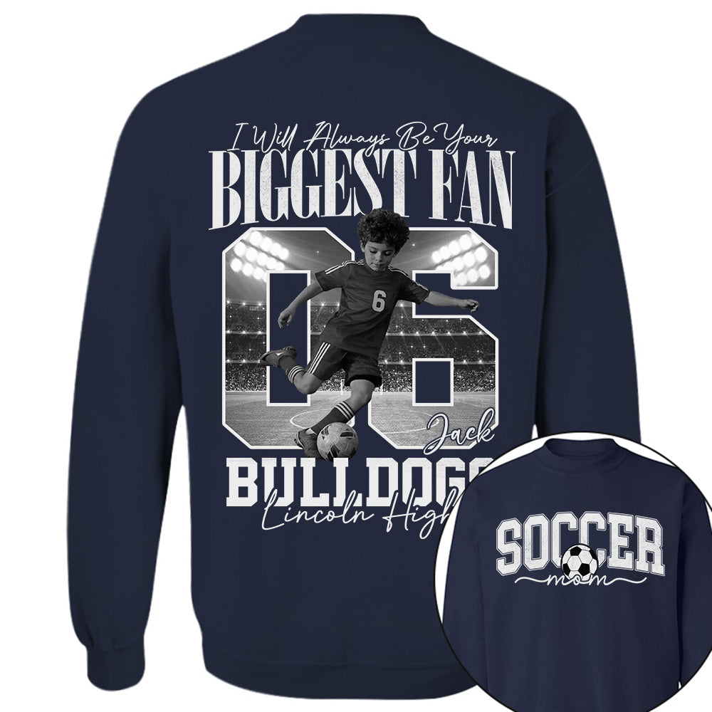 Personalized Soccer Mom Shirt - I'll Always Be Your Biggest Fan - Custom Photo Soccer Player Gift For Soccer Lovers T1807
