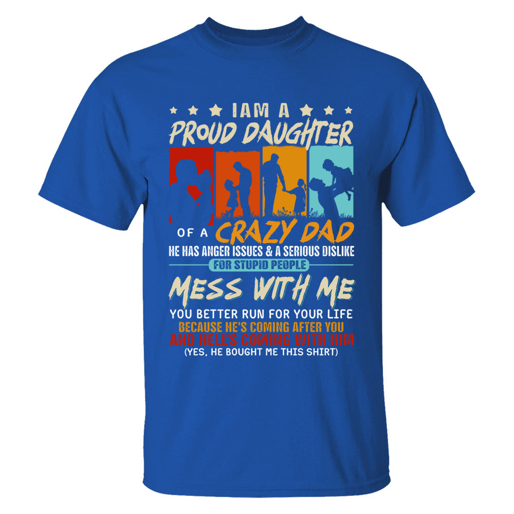 I Am A Proud Daughter Of A Crazy Dad Shirt Gift For Daughter From Dad