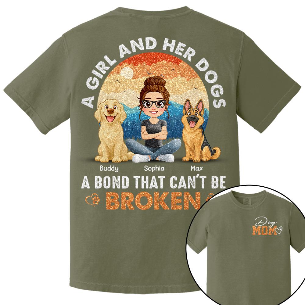 Dog Mom A Girl And Her Dogs A Bond That Can't Be Broken Personalized Shirt Gift For Dog Lover T1807 Hv01