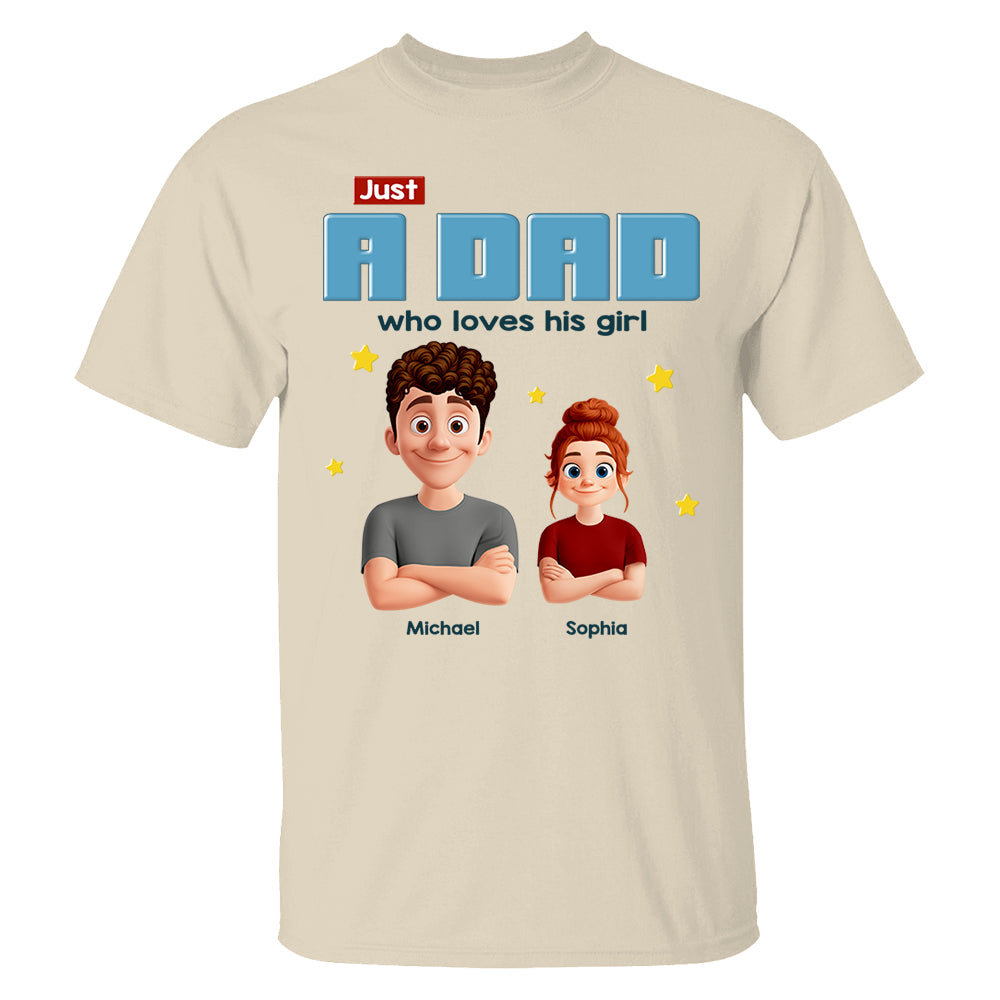 Just a Dad Who Loves His Girl Personalized Shirt For Dad Pt99