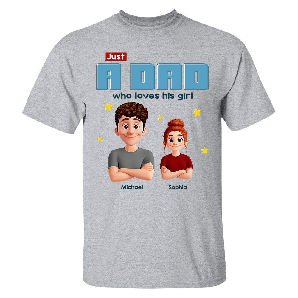 Just a Dad Who Loves His Girl Personalized Shirt For Dad Pt99
