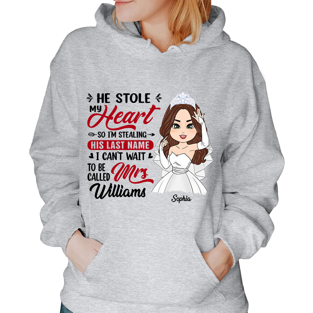 He Stole My Heart So I'm Stealing  His Last Name - Personalized Shirt For Girlfriend Bride To Be Shirt Ph99 Tu20- 06.08.2026