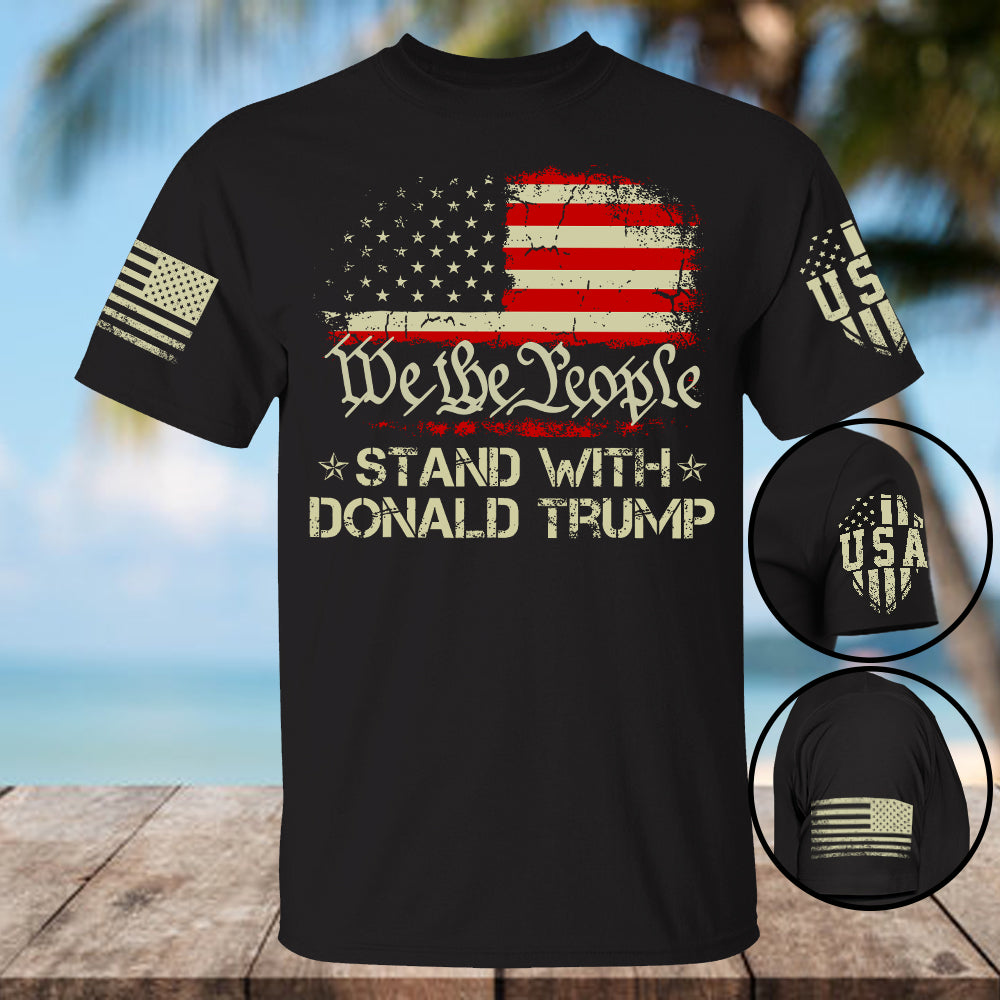 We The People Stand With Donald Trump 2024 American Flag T-Shirt