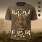 All Men Created Equal Strongest Hunting Personalized All Over Print Shirt Li29