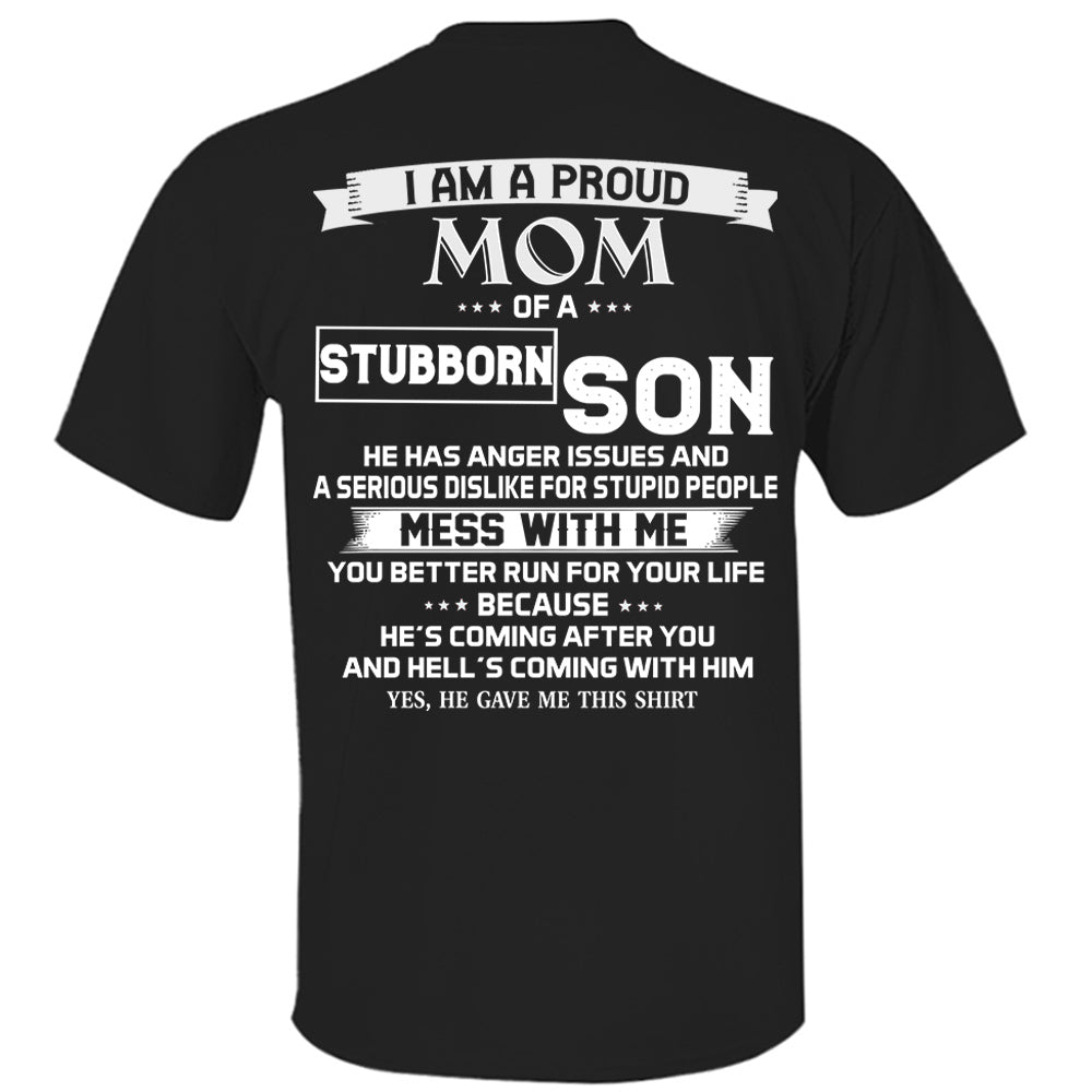 I Am A Proud Mom Of A Stubborn Son Shirt Shirt Perfect Gift For Mom From Son