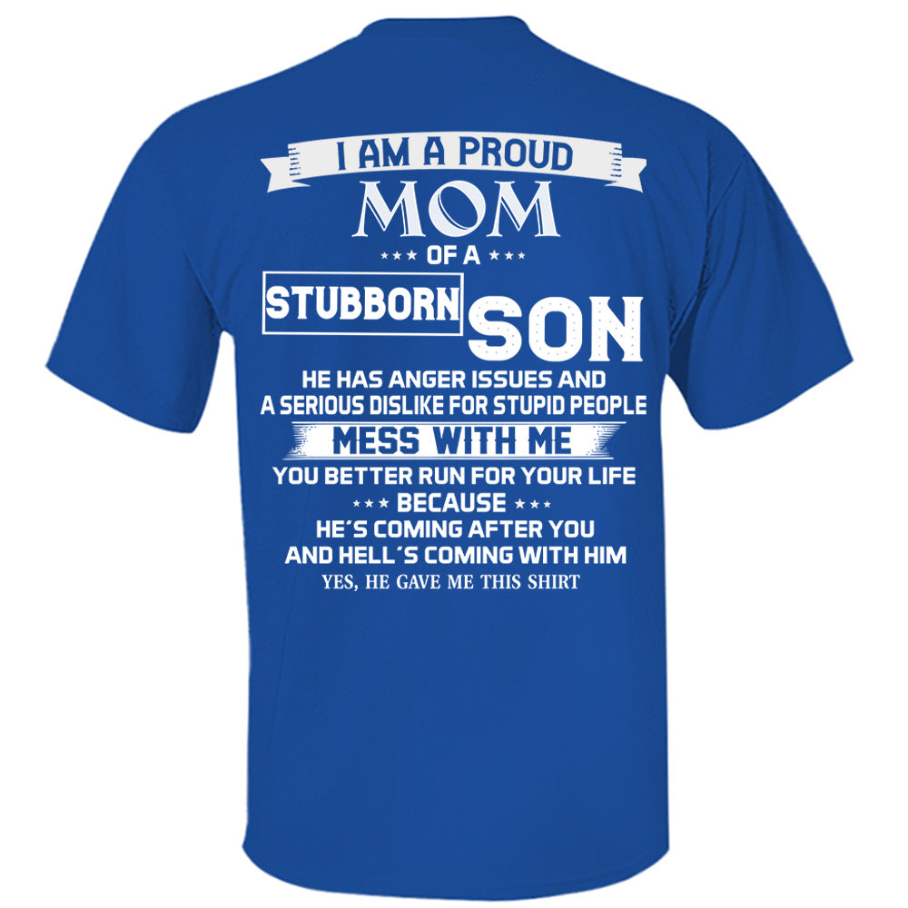 I Am A Proud Mom Of A Stubborn Son Shirt Shirt Perfect Gift For Mom From Son