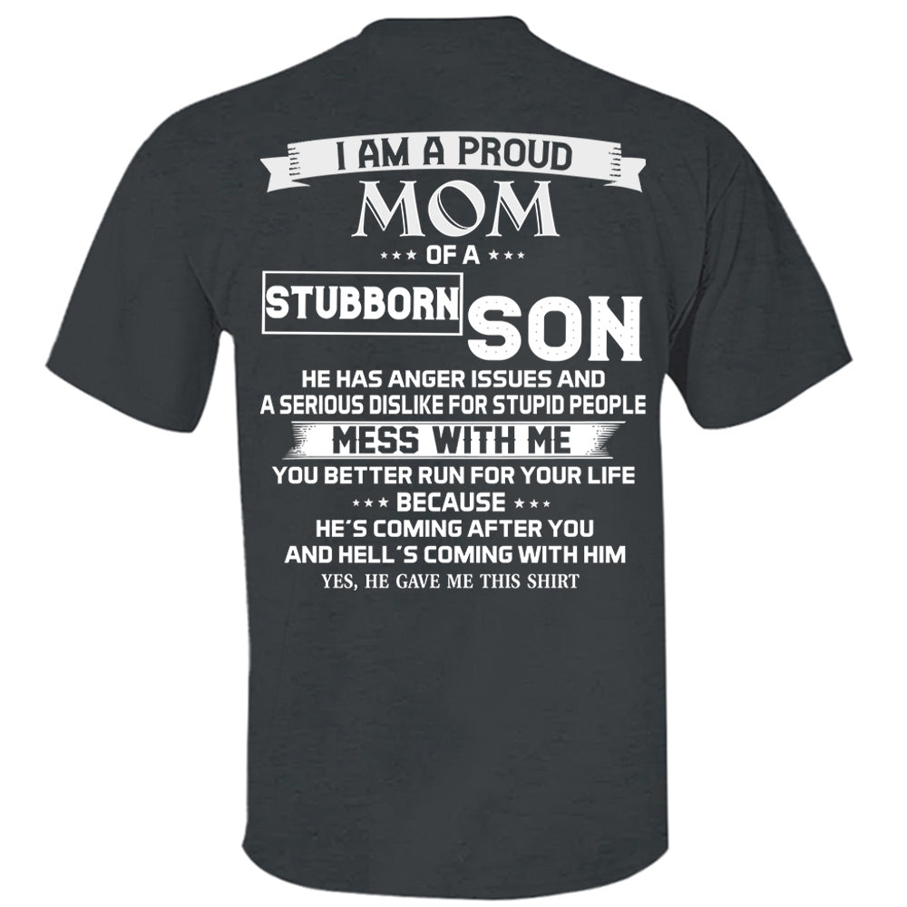 I Am A Proud Mom Of A Stubborn Son Shirt Shirt Perfect Gift For Mom From Son