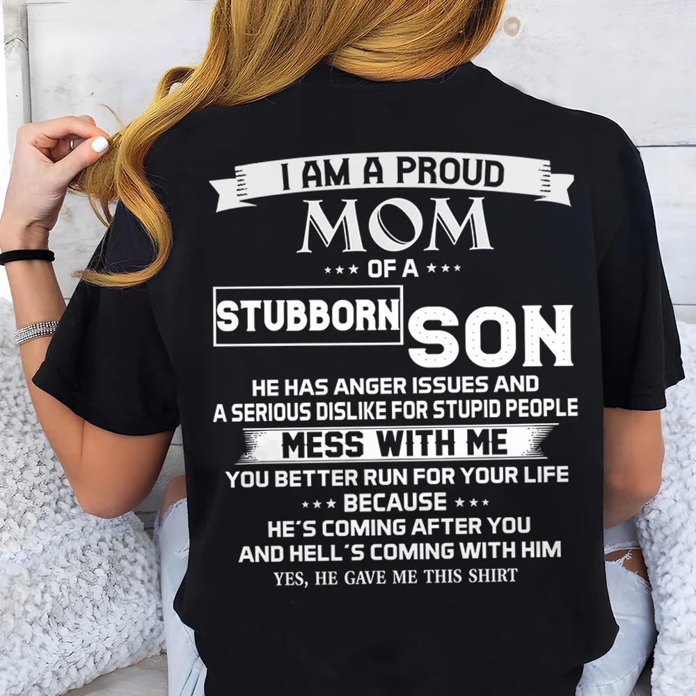 I Am A Proud Mom Of A Stubborn Son Shirt Shirt Perfect Gift For Mom From Son