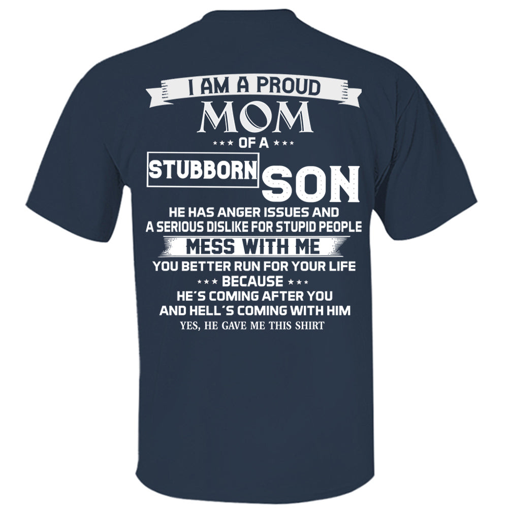 I Am A Proud Mom Of A Stubborn Son Shirt Shirt Perfect Gift For Mom From Son