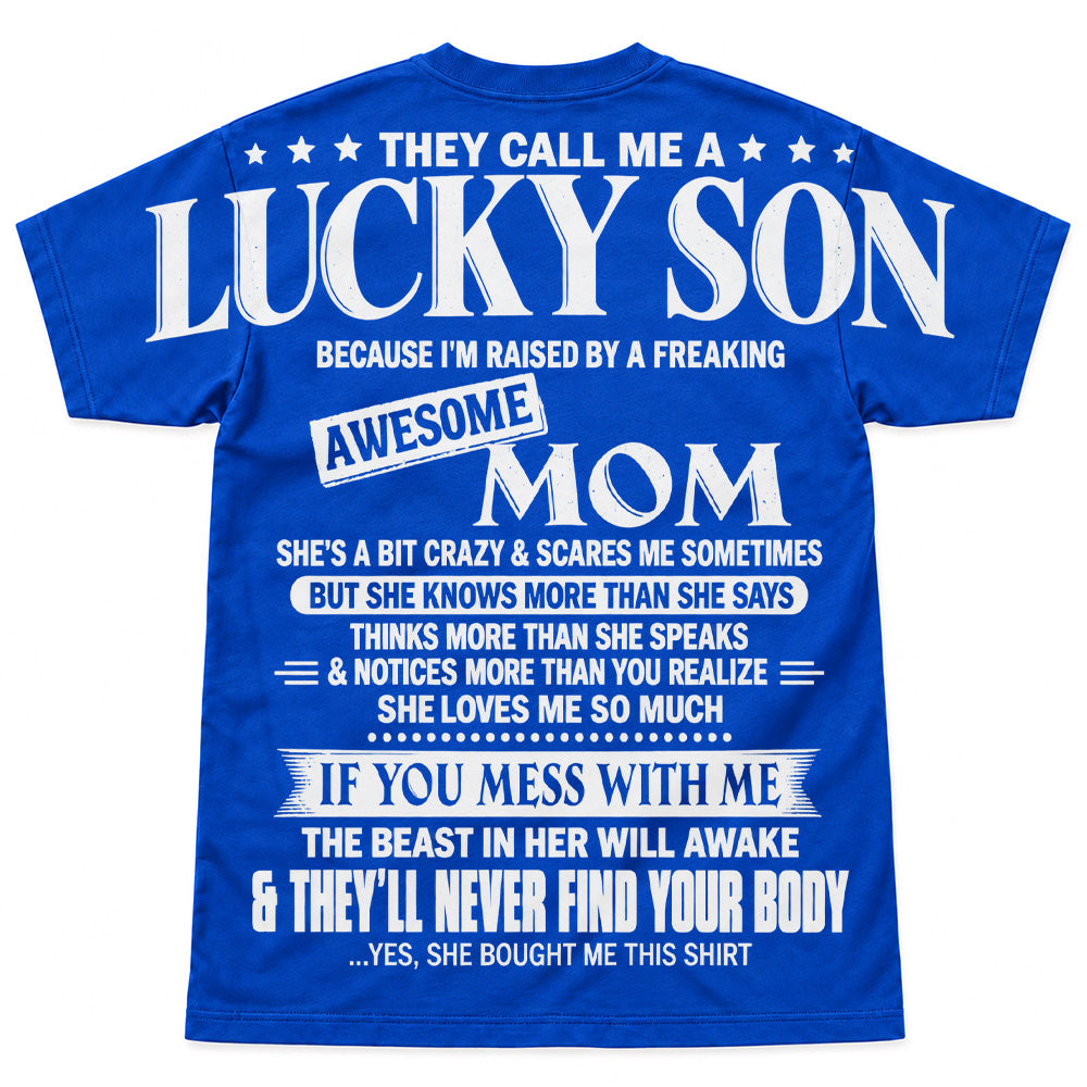 They Call Me A Lucky Son Because I Am Raised By A Freaking Awesome Mom Oversized Shoulder Print Shirt T24