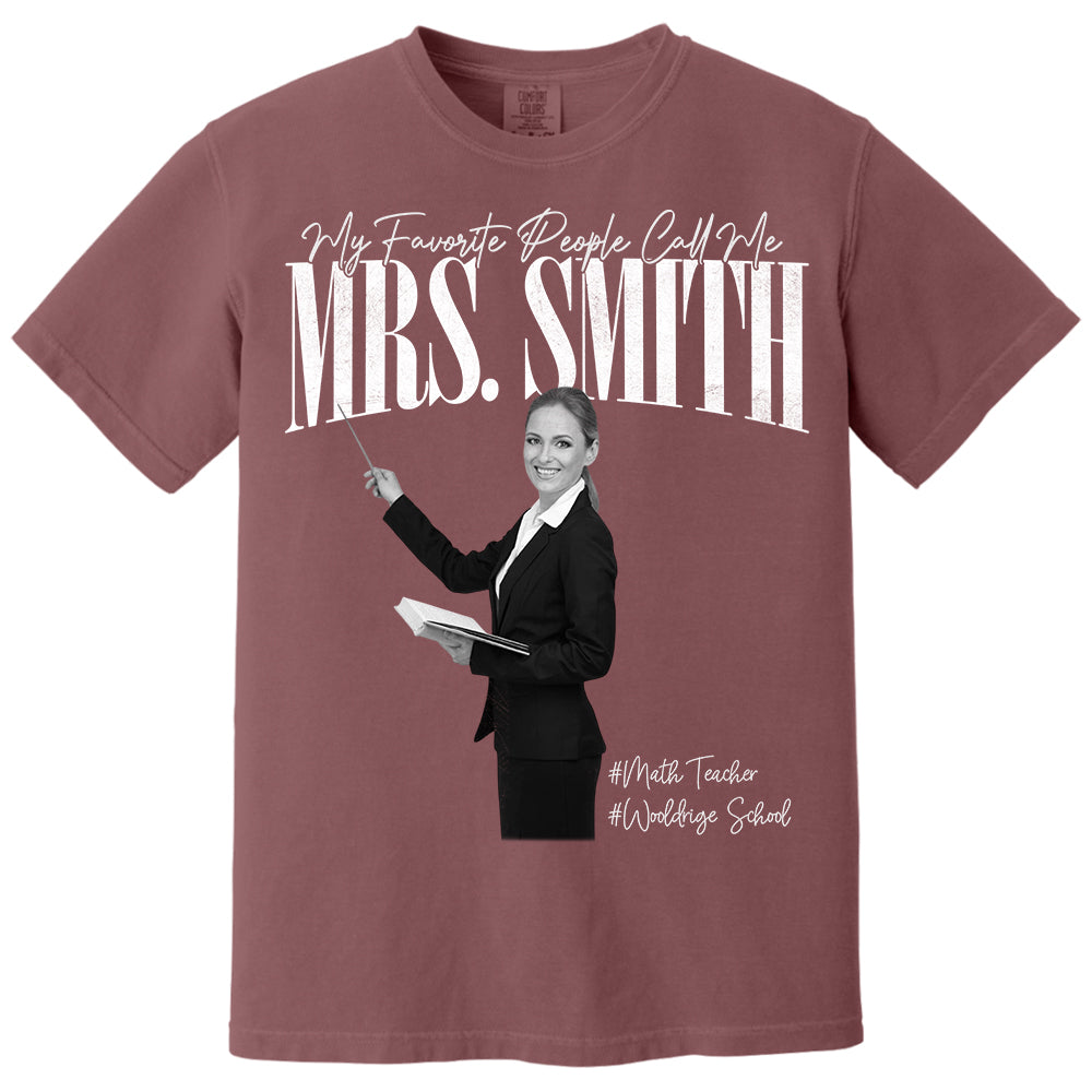 My Favorite People Call Me Teacher - Personalized Shirt For Teachers NA04 Do99