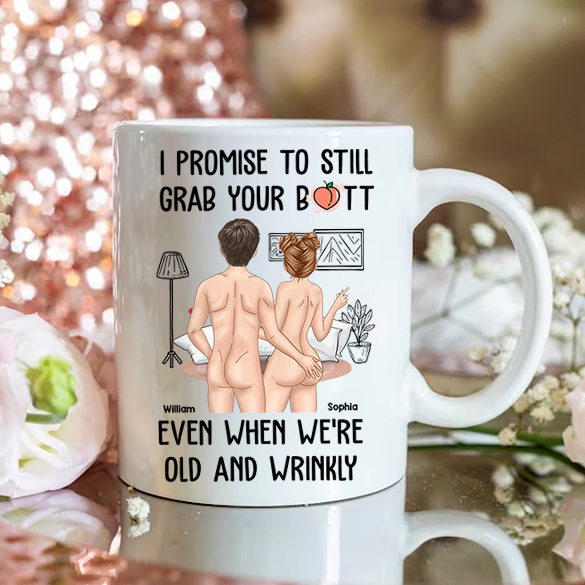 I Promise To Still Grab Your Butt - Personalized Mug Tu20