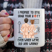 I Promise To Still Grab Your Butt - Personalized Mug Tu20
