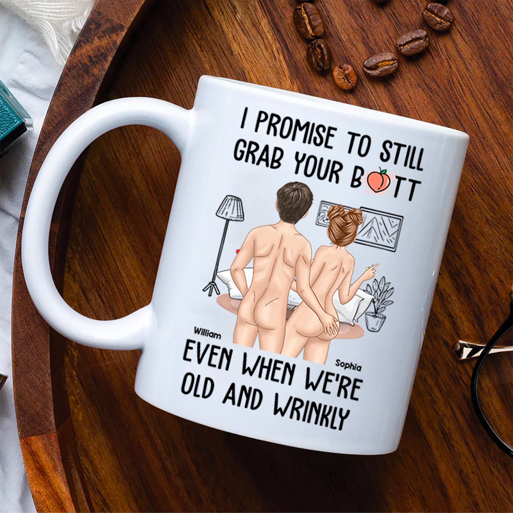 I Promise To Still Grab Your Butt - Personalized Mug Tu20