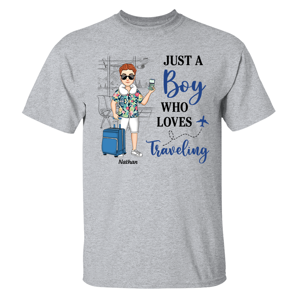 Just A Boy Who Loves Traveling - Custom Shirt For Traveling Girl NA04 Pa00