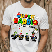 Super Daddio It's A Me Daddy Personalized Shirt Gifts For Dad VH01