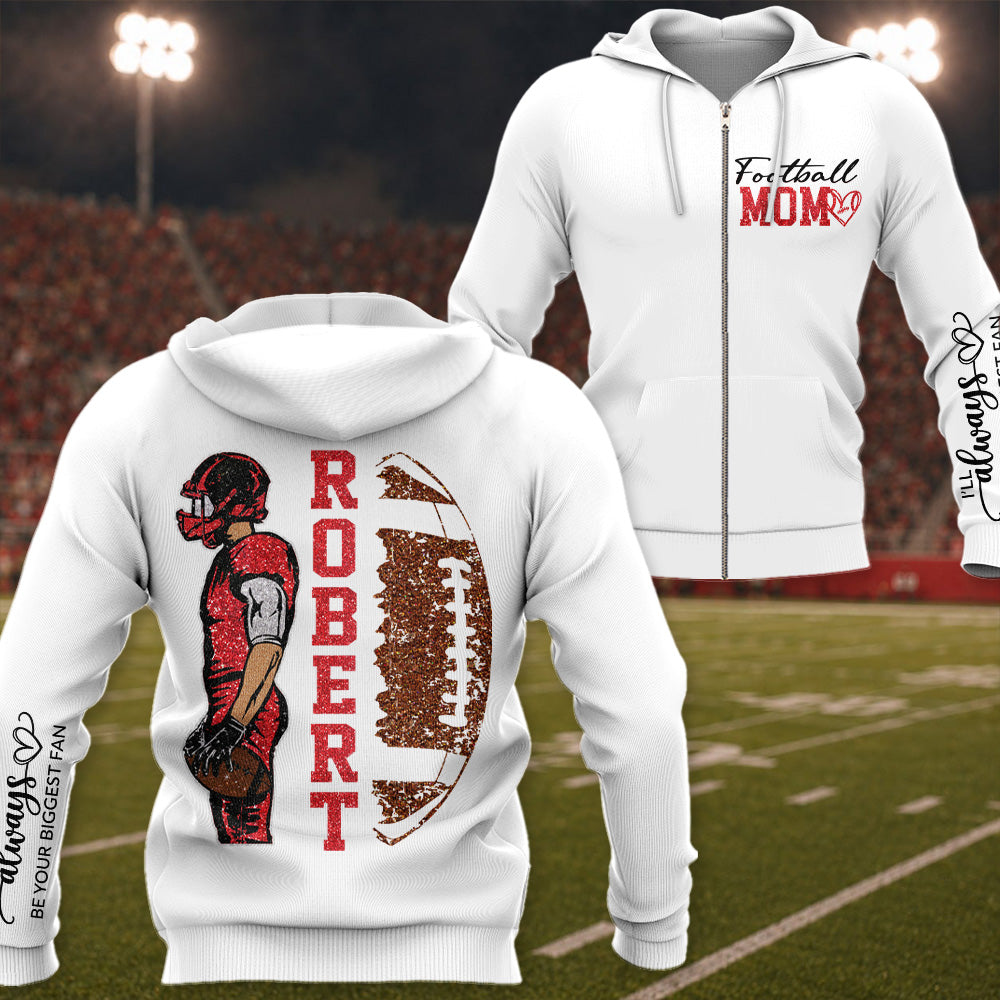 Football Mom - I’ll Always Be Your Biggest Fan- Custom Player Name & Number Football Shirt Na02 T24