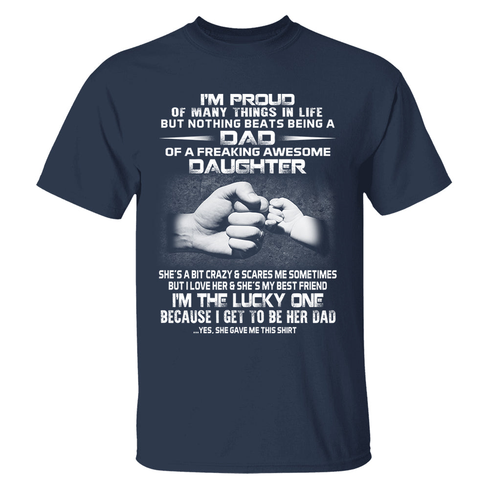 Proud Dad Of Freaking Awesome Daughter Shirt Shirt Perfect Gift For Dad