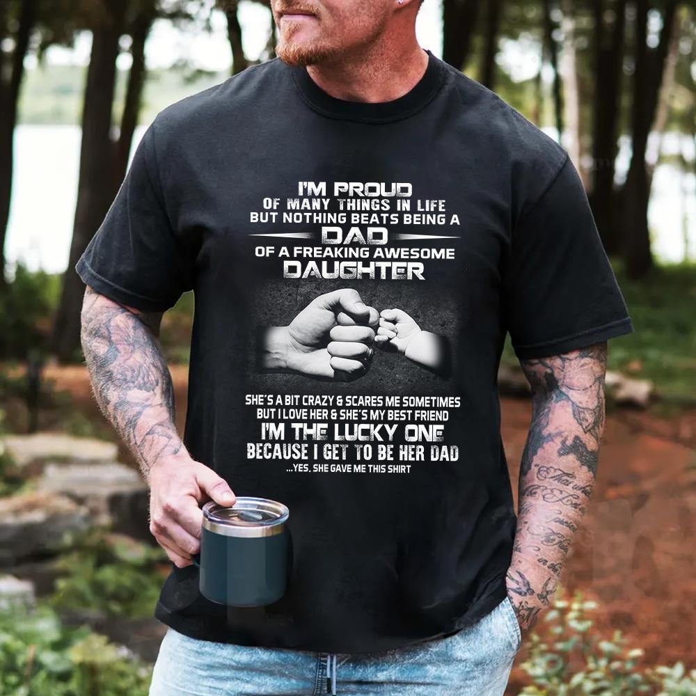 Proud Dad Of Freaking Awesome Daughter Shirt Shirt Perfect Gift For Dad