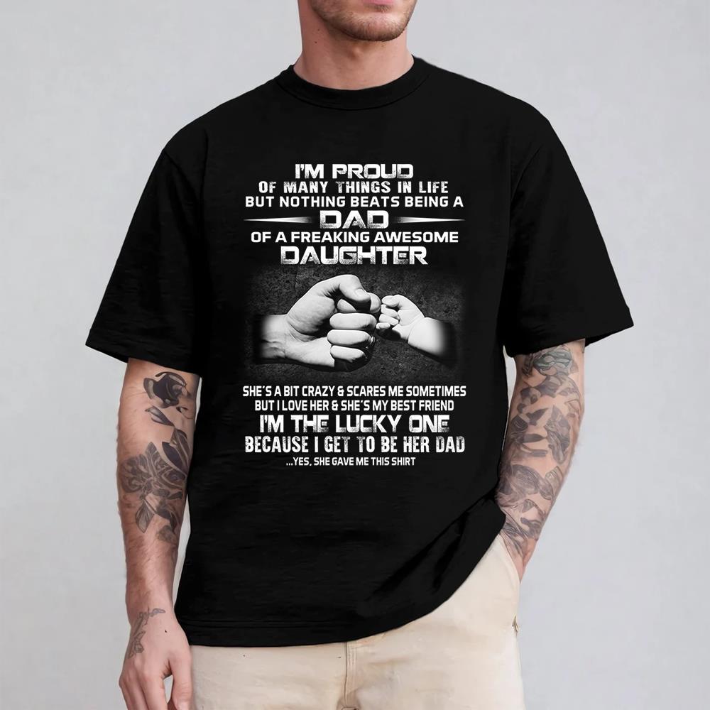 Proud Dad Of Freaking Awesome Daughter Shirt Shirt Perfect Gift For Dad