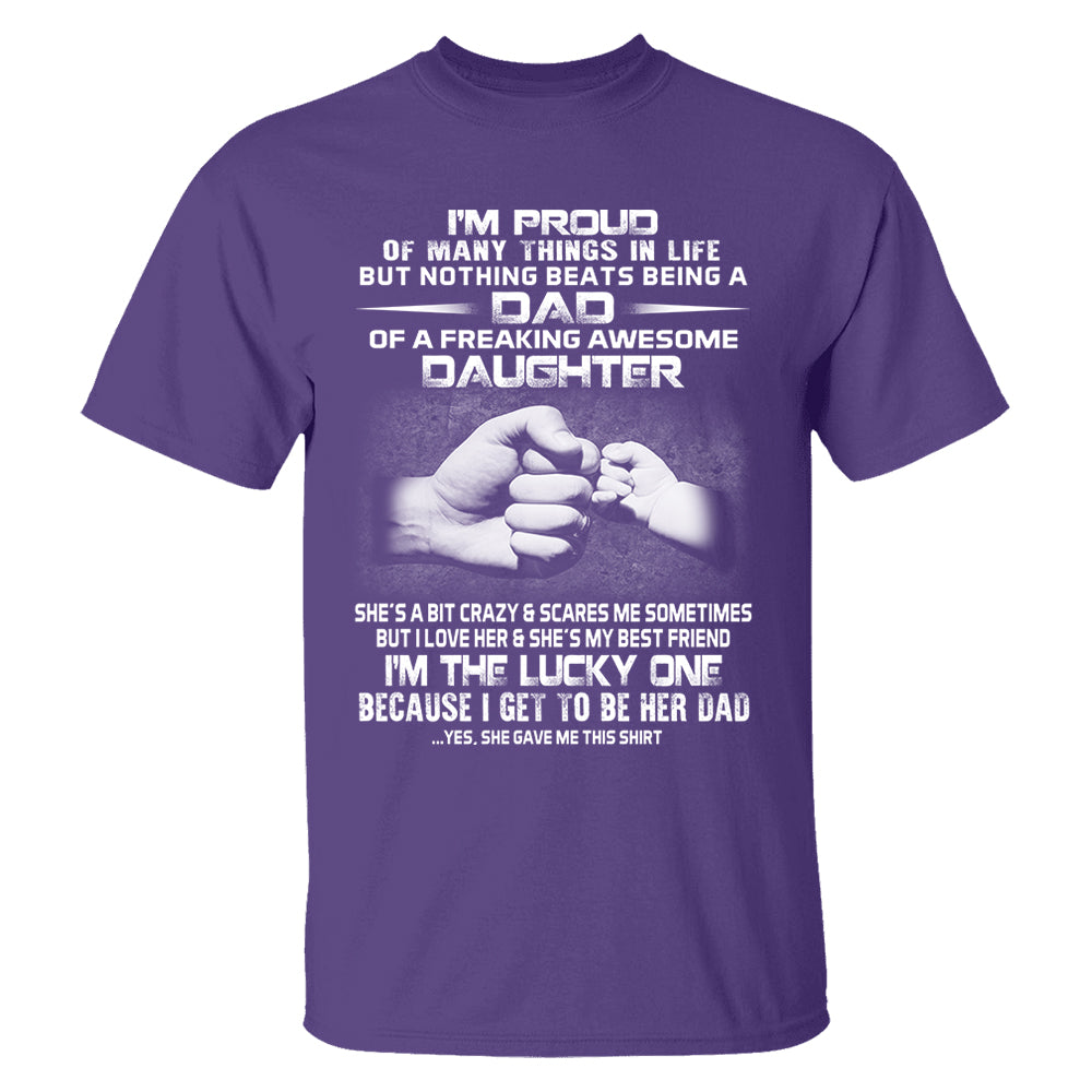 Proud Dad Of Freaking Awesome Daughter Shirt Shirt Perfect Gift For Dad